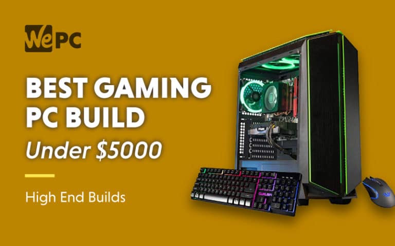 Best Gaming PC Build under 5000 High End Builds.