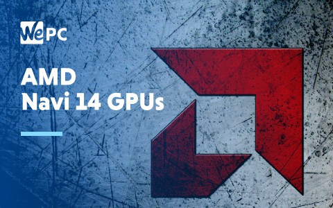 AMD Navi 14 GPUs