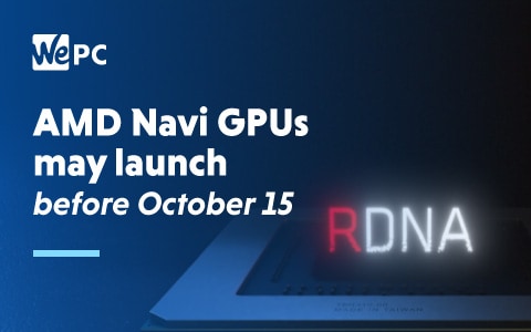 AMD Navi GPUs may launch before October 15 1