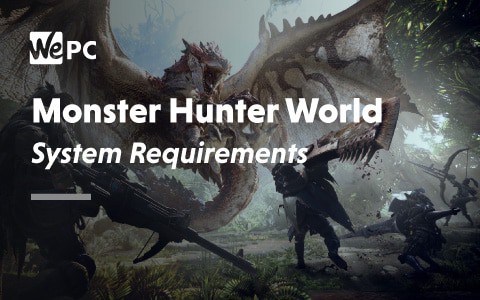 Monster Hunter World System Requirements