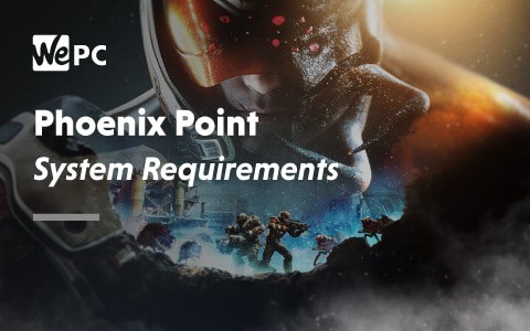 Phoenix Point System Requirements