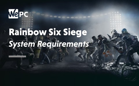 Rainbow Six Siege System Requirements