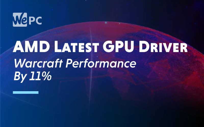 AMD GPU Driver Warcraft Performance