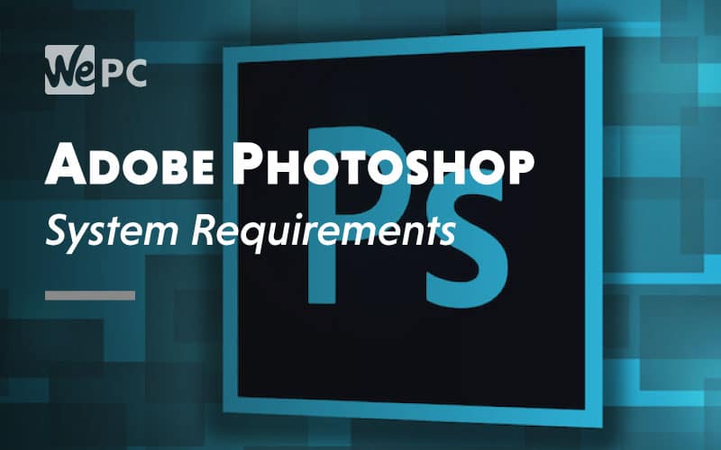 Adobe Photoshop System Requirement