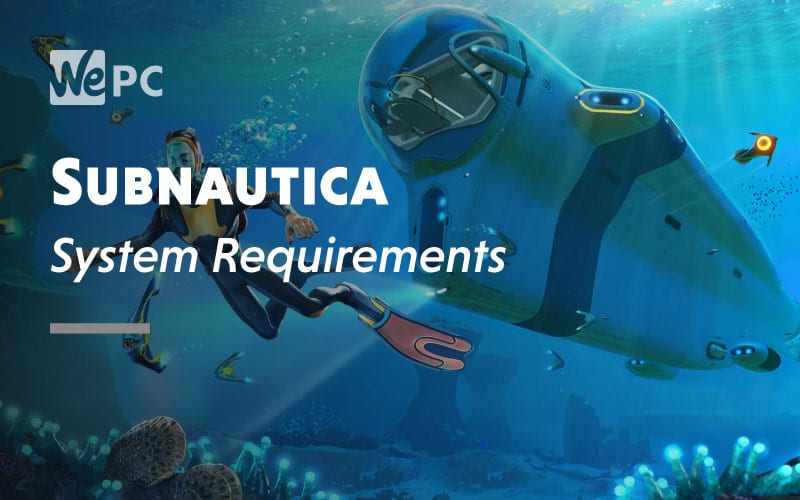 Subnautica System Requirement