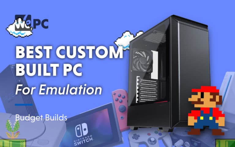 Best Custom Built PC For Emulation
