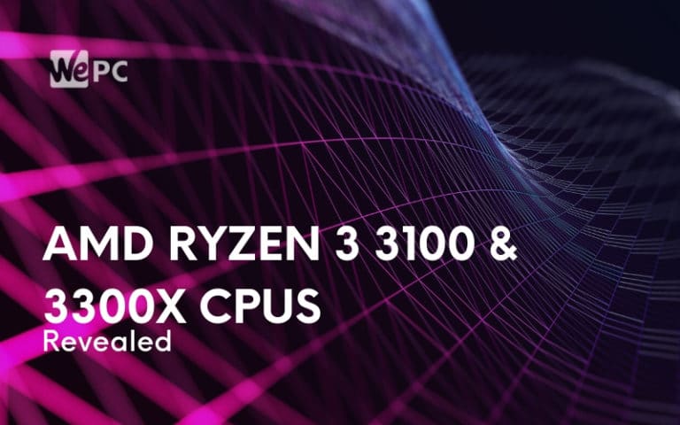 AMD Ryzen 3 3100 and 3300X CPUs Revealed