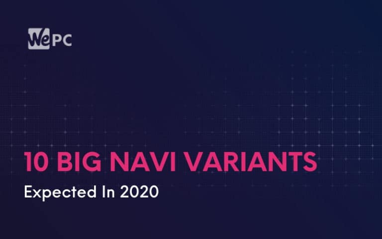 10 Big Navi Variants Expected In 2020