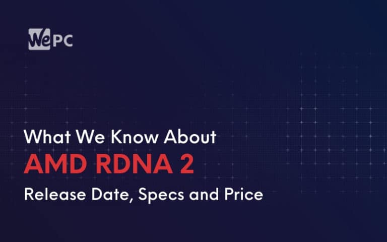 What We Know About AMD RDNA 2 So Far Release Date Specs and Price