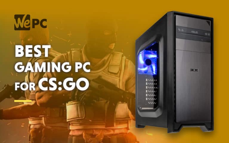 Best Custom Built Gaming PC For CSGO