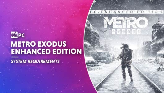 WEPC Metro exodus enhanced edition system requirements Featured image 01