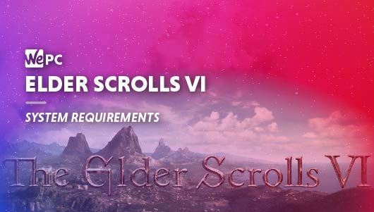 WEPC Elder Scrolls VI system requirements Featured image 01
