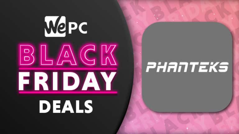 Black Friday Phanteks Deals
