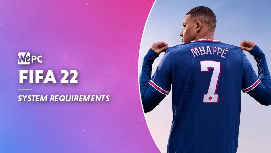 WEPC FIFA 22 system requirements