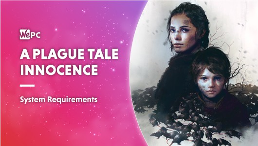 A PLAGUE TALE INNOCENCE SYSTEM REQUIREMENTS