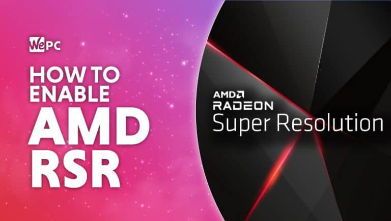 How to enable AMD RSR Radeon Super Resolution