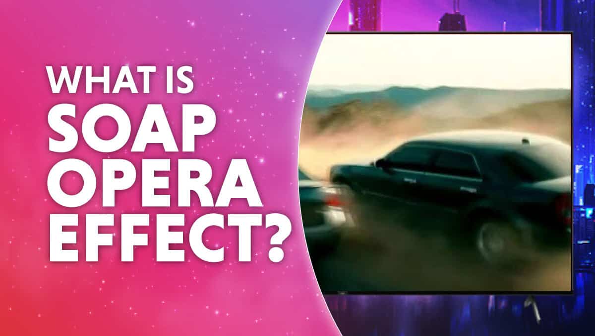 What is soap opera effect