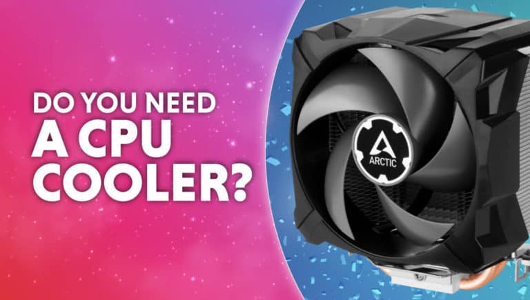 Do you need a CPU Cooler